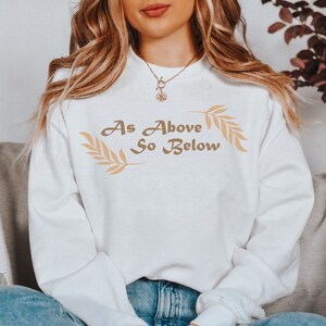 Witchy Sweatshirt-Witchy Halloween Sweatshirt,As Above So Below Sweatshirt,Witchy Aesthetic Vibes Clothing,Boho Sweathsirt,Witch Salem Shirt