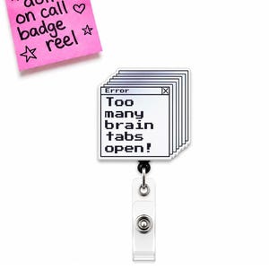 Retractable Badge Reel | "Too Many Brain Tabs Open!" Error Message Design