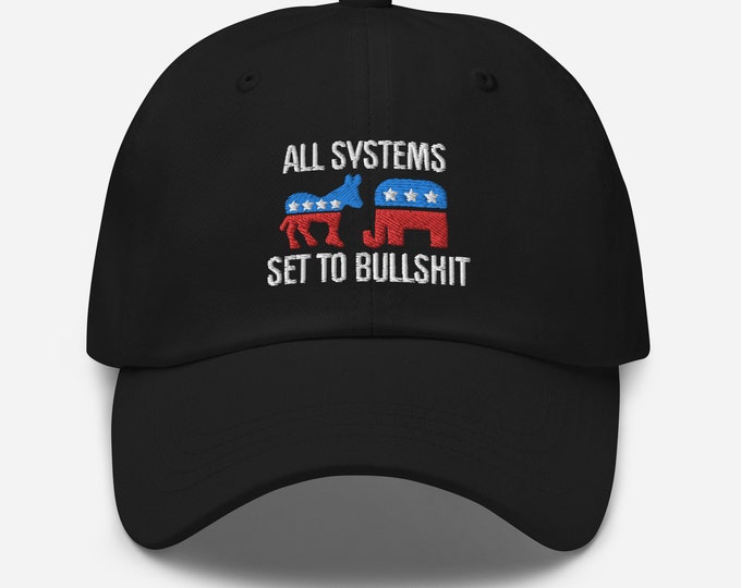 All Systems Set To Bullshit Dad Hat