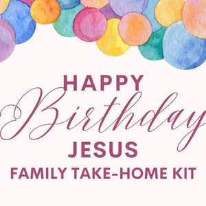 Happy Birthday Jesus Kit, for Elementary age kids