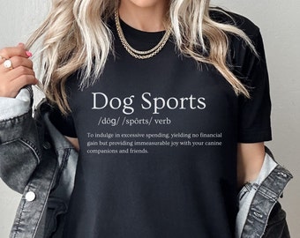 Dog Sports Definition Shirt Agility Barn hunt Obedience Dock Diving Dog Shirt Dog Therapy Mental Health Dog Trainer Dog Sport Training Shirt