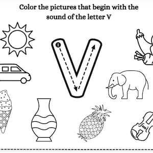 May include: Black and white educational worksheet with the text "Color the pictures that begin with the sound of the letter V". Includes illustrations of a sun, van, ice cream cone, vase, vegetables, elephant, pineapple, and violin.