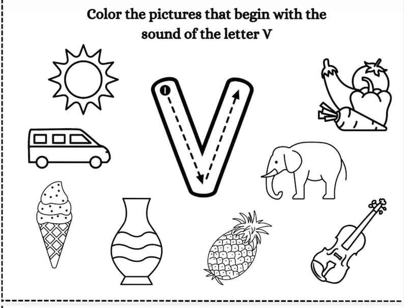 May include: Black and white educational worksheet with the text "Color the pictures that begin with the sound of the letter V". Includes illustrations of a sun, van, ice cream cone, vase, vegetables, elephant, pineapple, and violin.