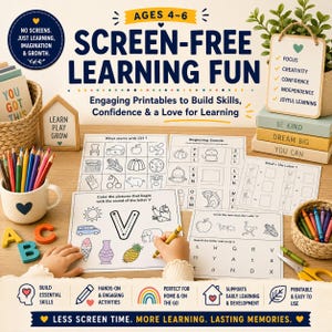 May include: Educational printables for ages 4-6 with the text "SCREEN-FREE LEARNING FUN." The image shows worksheets, colored pencils, and wooden blocks. The printables focus on building skills, confidence, and a love for learning.