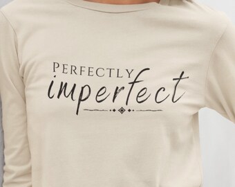 Perfectly Imperfect Shirt You Are Enough Shirt I Am Enough Shirt You Matter Anxiety Shirt Kindness Shirt Positive Shirt Inspirational Shirt