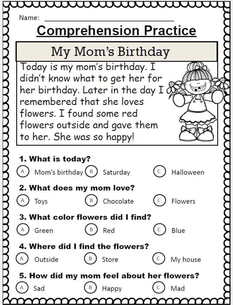 May include: Black and white worksheet titled "Comprehension Practice" with the story "My Mom's Birthday." Includes multiple-choice questions about the story, with a cartoon illustration of a girl. Educational material.