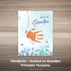 Hooked on Grandpa Handprint Father&#39;s Day Gift from Baby Toddler Kid Son Daughter to Grandfather Hand Print Art Craft Printable Card Template