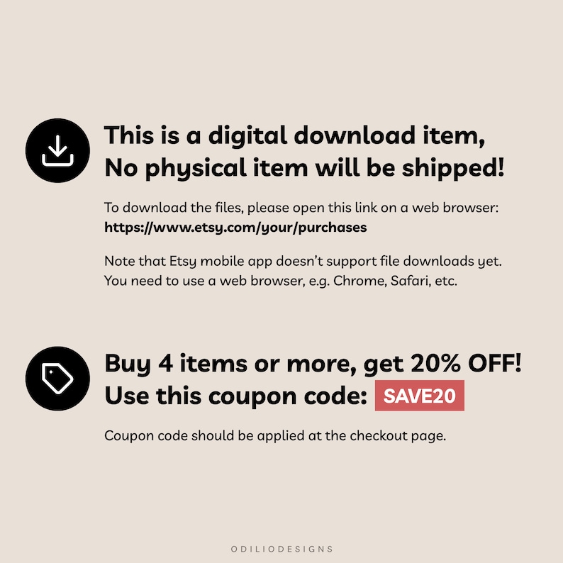 May include: A digital download item graphic with a download icon and text that reads "This is a digital download item, No physical item will be shipped!"  To download the files, please open this link on a web browser: https://www.etsy.com/your/purchases Note that Etsy mobile app doesn't support file downloads yet. You need to use a web browser, e.g. Chrome, Safari, etc.  Buy 4 items or more, get 20% OFF! Use this coupon code: SAVE20 Coupon code should be applied at the checkout page.