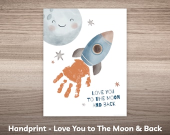 May include: Printable handprint art template featuring a rocket, a moon, and stars. The text reads "Love you to the moon and back".