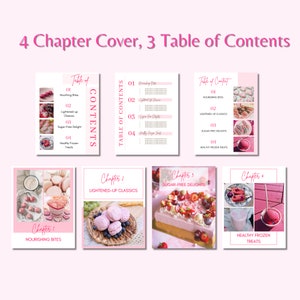 May include: Four pink and white chapter covers for a cookbook with images of desserts and the text "Nourishing Bites", "Lightened-Up Classics", "Sugar-Free Delights", and "Healthy Frozen Treats". Three pink and white table of contents pages with the text "Table of Contents" and a list of chapter titles.