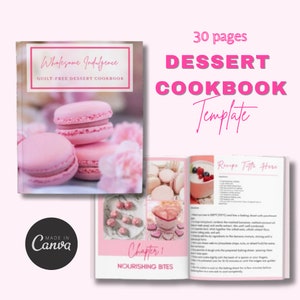 May include: A pink and white dessert cookbook template with the title "Wholesome Indulgence Guilt-Free Dessert Cookbook" and a photo of pink macarons on the cover. The inside pages show a recipe for "Nourishing Bites" with a photo of heart-shaped desserts.