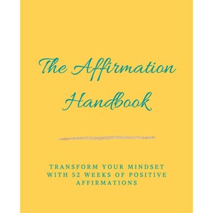 The Affirmation Handbook (don&#39;t miss out!)