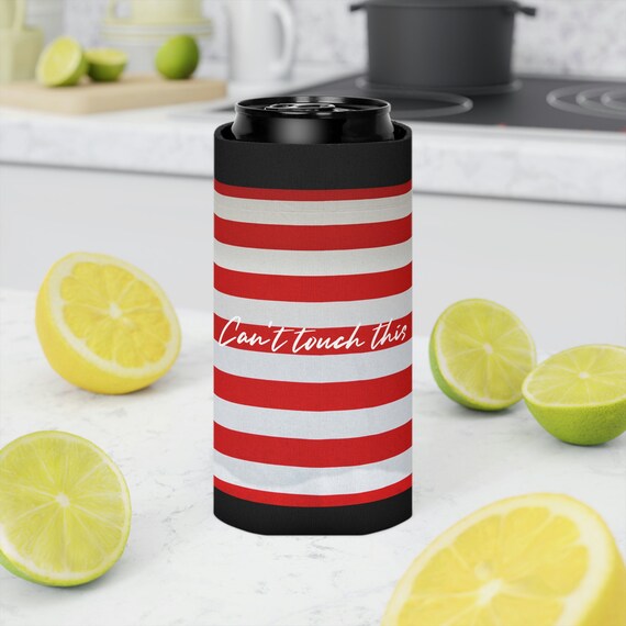 Can Cooler- Can't Touch This Can Cooler- Can't Touch This