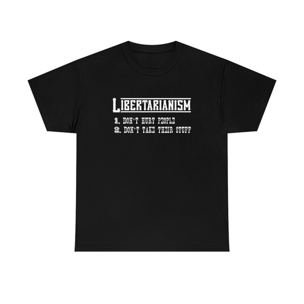 Libertarianism Non-Aggression Principle Libertarian shirt