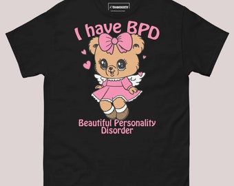 I Have BPD Beautiful Personality Disorder shirt