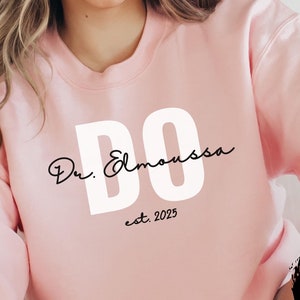 Personalized Doctor of Osteopathic Medicine, Custom DO Shirt, Wellness Doctor Crewneck, Dr Sweatshirt for Her, DO Graduation, Med School Tee