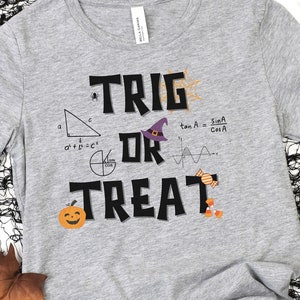 Trig Or Treat Halloween Shirt Math Teachers Students Gift Trig Or Treat Halloween Shirt Math Teachers Students Gift