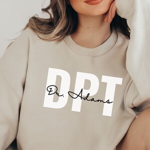 Personalized DPT Sweatshirt, Physical Therapist Graduation Gift, Doctor of Physical Therapy Shirt, Custom Graduate Sweater, New PT Gift image 1