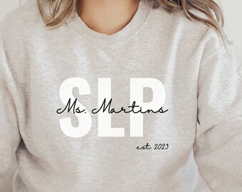 Personalized SLP Sweatshirt Speech Therapist Shirt Speech Language Pathologist Sweater Speech Therapist Gift Graduation Gift Speech Therapy