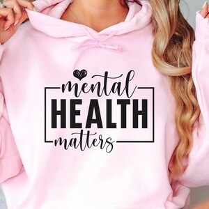 Mental Health Matters Sweatshirt, Mental Health Hoodie, Gift for Her, Positivity Shirt, Mental Health Awareness, Self Love Club, Be Kind