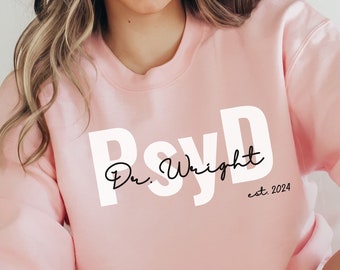 Personalized PsyD Sweatshirt, Doctor of Psychology Crewneck, New Dr Gift, Graduation Party Gift, Custom Psychologist Sweater, established