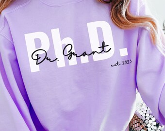 Personalized PHD Sweatshirt Graduation Gift Doctor Shirt Custom New Doctor Sweater Medical Student Gift Ph.D. Graduate Professor Doctorate