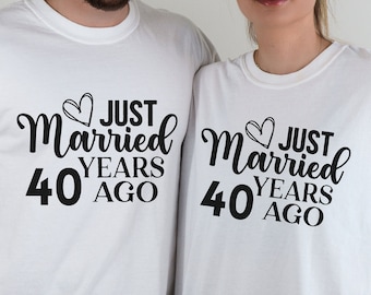 Just Married 40 Years Ago 40th Anniversary Gift T Shirt Married 40 Years Couples Matching Wedding Anniversary Shirt We Still Do Unisex Tee