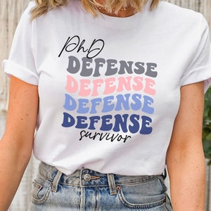 PhD Defense Survivor Shirt Funny PhD Tshirt for Her Retro PhD Tee Gift for PhD Student PhD Graduation Gift New Doctor Shirt Thesis Defense