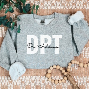 Personalized DPT Sweatshirt, Physical Therapist Graduation Gift, Doctor of Physical Therapy Shirt, Custom Graduate Sweater, New PT Gift image 2