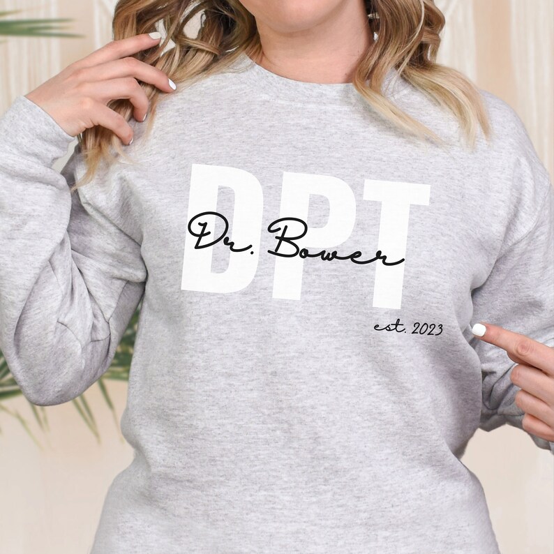 Personalized DPT Sweatshirt, Physical Therapist Graduation Gift, Doctor of Physical Therapy Shirt, Custom Graduate Sweater, New PT Gift image 4