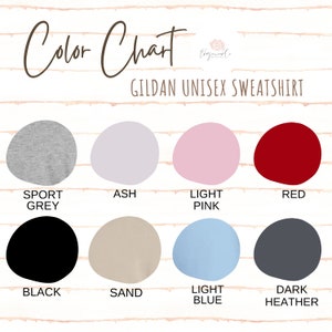 May include: Color chart for Gildan unisex sweatshirts. The chart shows 10 different colors: Sport Grey, Ash, Light Pink, Red, Black, Sand, Light Blue, Dark Heather, Navy, and White.