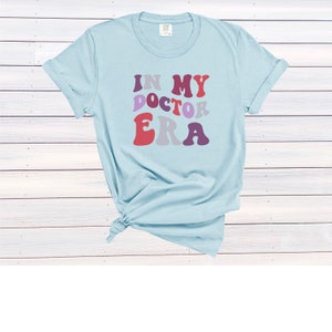 Retro Doctor Shirt for Her, Funny Doctor Tshirt, in My Doctor Era Shirt