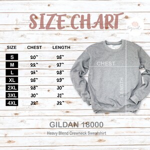 May include: Size chart for a Gildan 18000 heavy blend crewneck sweatshirt. The chart shows sizes from S to 4XL with corresponding chest and length measurements in inches.