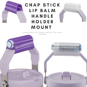 Ergonomic Chap Stick Lip Balm Handle Mount - The IceFlow Flip Straw Tumbler 20oz 30oz 40oz 64oz | 20 Colors