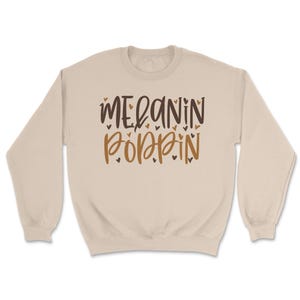 Melanin Poppin Sweatshirt | Empowering Afrocentric Apparel | Black Pride Clothing | Celebrate Black Heritage Pullover
