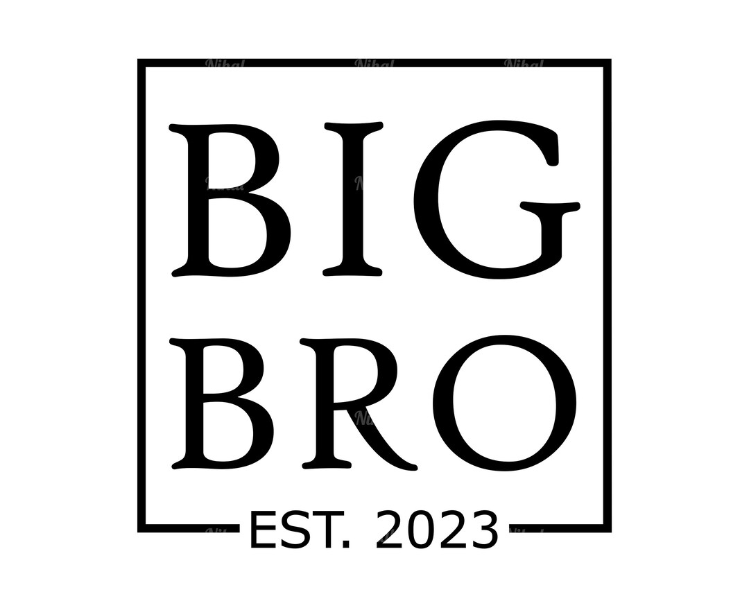 Big Bro Est. 2023 Svg Big Bro Cricut Cut File Big Bro Est. 2023 Png