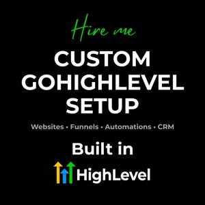 Op de afbeelding: Een zwarte grafische advertentie met groene tekst Hire me, witte tekst CUSTOM GOHIGHLEVEL SETUP, Websites • Funnels • Automations • CRM, en Built in HighLevel met een icoon van drie verticale pijlen in geel, blauw en groen.