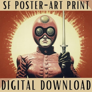 May include: A digital download of a retro-style poster featuring a woman in a red helmet with a large, round visor and a silver knife. The background is a red and yellow sunburst pattern. The text "SF POSTER-ART PRINT" is at the top of the poster and "DIGITAL DOWNLOAD" is at the bottom.