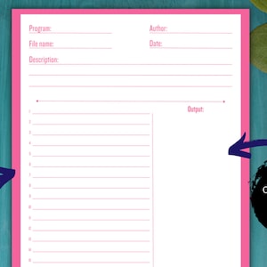 May include: A pink and white printable coding worksheet with sections for program, file name, description, author, date, output, and notes. The worksheet includes a space for design code and output from code.