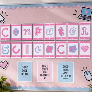 May include: A bulletin board with a pink background and blue scalloped border features the text "COMPUTER SCIENCE" on rectangular cards, alongside pixelated icons of a laptop, mouse, and heart. Three posters display motivational text.