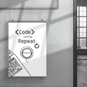 May include: A white poster with black text and illustrations. The text reads "<Code> Coffee Repeat" with a refresh symbol. The illustration shows a cup of coffee and a keyboard.