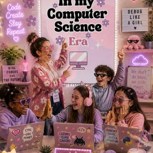 May include: A poster with the text In my Computer Science Era, surrounded by laptops with stickers, neon signs reading Code Create Slay Repeat, girls write the code, and various decorative items including a disco ball, plushies, and a mug.