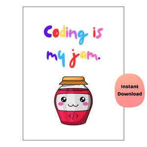 Coding Is My Jam Poster | Funny Coding Classroom Decor | Computer Science Printable
