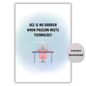 A idade não é um obstáculo para a tecnologia | Arte de parede inspiradora para programadores | Impressão para aprendizado ao longo da vida