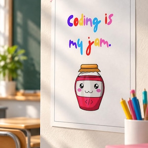 May include: A white rectangular poster featuring the multicolored text Coding is my jam. Below the text is a cartoon illustration of a red jam jar with a smiling face and a code symbol on the label. The poster is attached to a wall with tape.