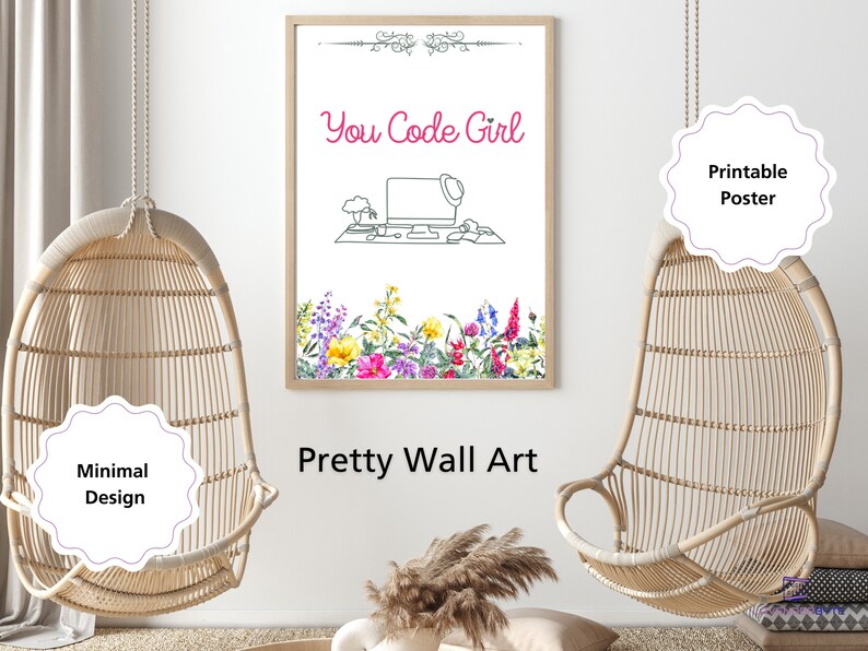 May include: Printable wall art poster featuring the text "You Code Girl" in pink lettering. The poster depicts a line drawing of a laptop computer with a hat on top, surrounded by a border of colourful flowers.