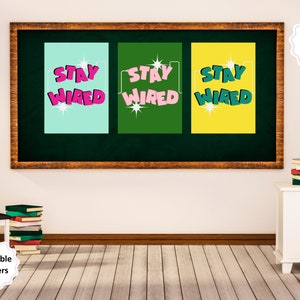 May include: Three printable posters with a green chalkboard background. Each poster features the text "Stay Wired" in a retro, colorful font with a different background color: turquoise, green, and yellow.