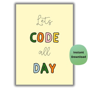Let’s Code All Day Poster | Coding Classroom Wall Art | Computer Science Print