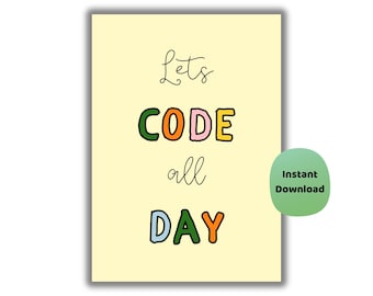 Let’s Code All Day Poster | Coding Classroom Wall Art | Computer Science Print
