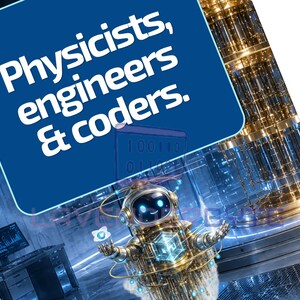 Pu&ograve; includere: Un grafico rettangolare blu con il testo bianco Physicists, engineers & coders. Sotto, un robot metallico con occhi blu luminosi e anelli circolari tiene un cubo luminoso in un laboratorio ad alta tecnologia con macchinari complessi.